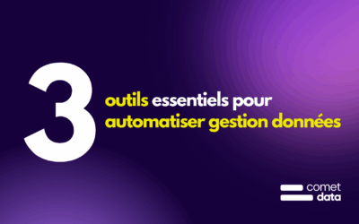 3 outils essentiels pour automatiser gestion données